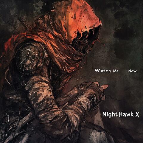 Watch Me Now