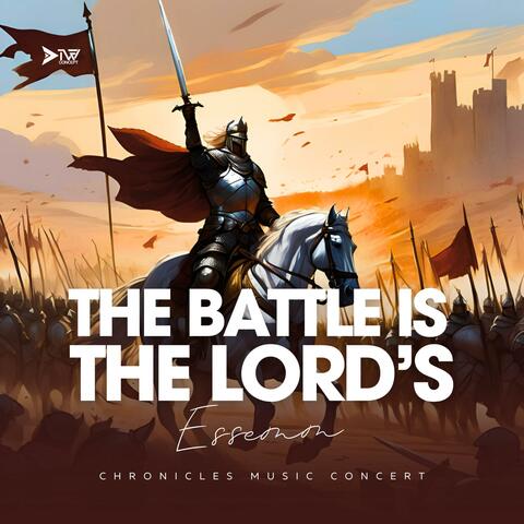 THE BATTLE IS THE LORD'S