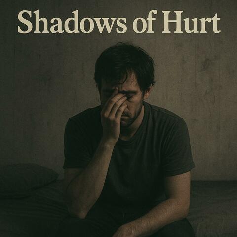 Shadows of hurt