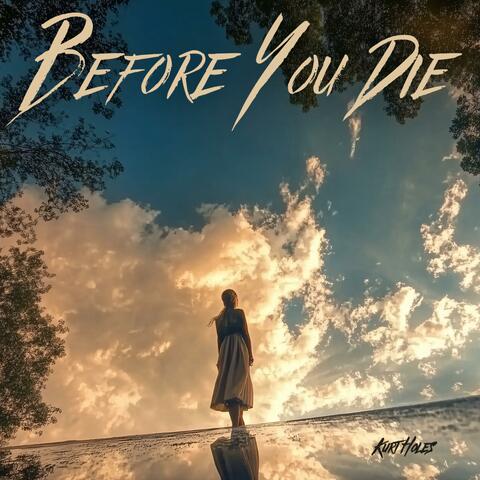 Before You Die