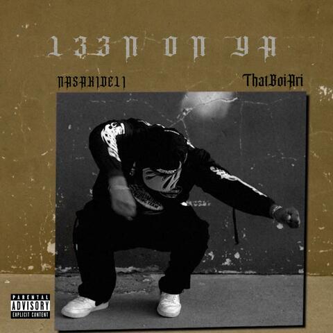 L33N ON YA (feat. ThatBoiAri)