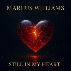 Still In My Heart (feat. Marcus Williams)