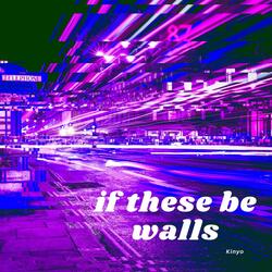 If These Be Walls