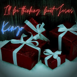 I'll be Thinking bout Jesus (This Christmas)