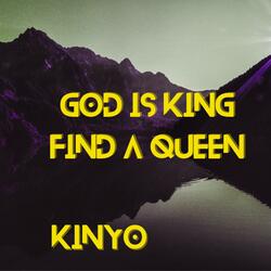 God is King Find a Queen