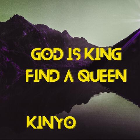 God is King Find a Queen