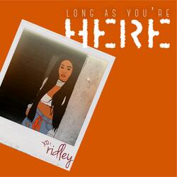 Long As You're Here