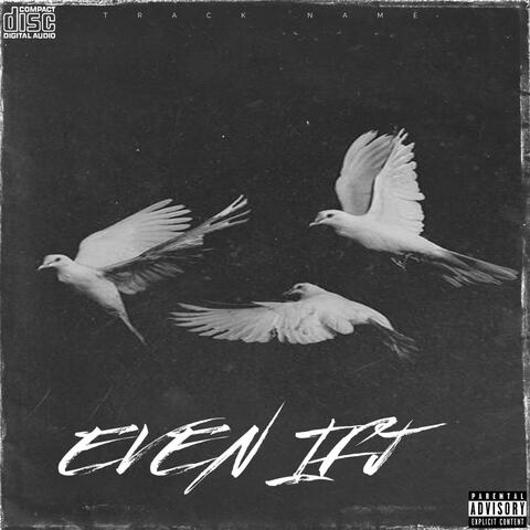 EVEN IF I