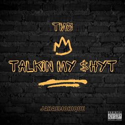 TMS (Talkin My Shyt)