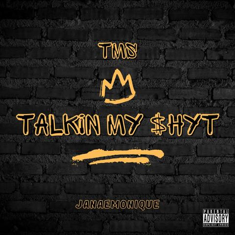 TMS (Talkin My Shyt)