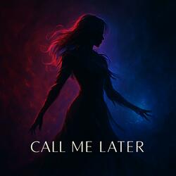 Call me later