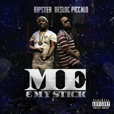 Me & My Stick (feat. Desloc Piccalo)