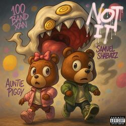 Not It (feat. Samuel Shabazz & Auntie Piggy)