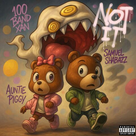 Not It (feat. Samuel Shabazz & Auntie Piggy)