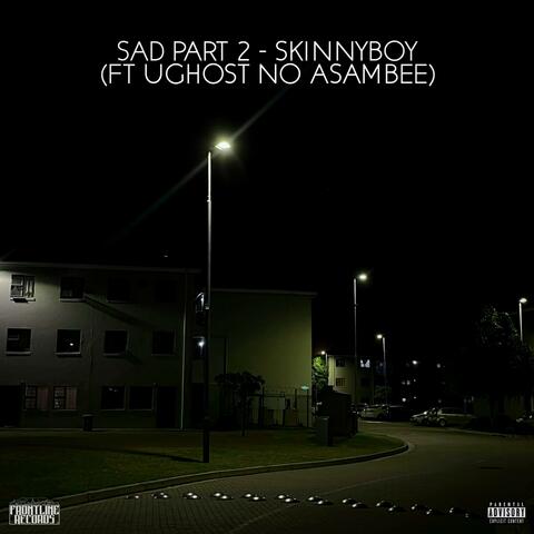 Sad pt2 (feat. Skinnyboy & Ughost no Asambee)