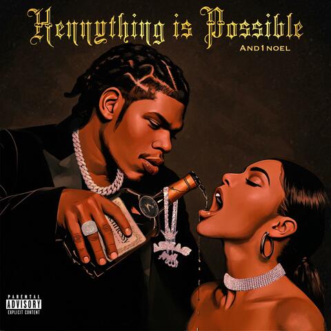 HENNYTHING IS POSSIBLE