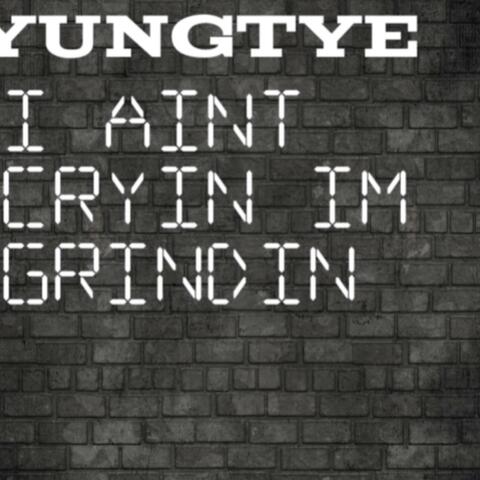 I Aint Cryin Im Grindin (feat. Da Kuttah)