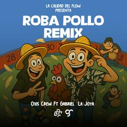 Roba Pollo (feat. Oxis Crew) (Gabriel La Joya Remix)