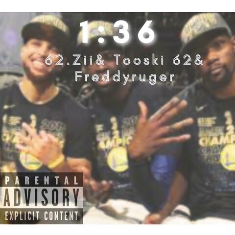 1:36 (feat. Tooskii 62 & Freddyruger)