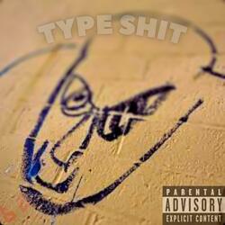 Type Shit (feat. Tooskii 62)