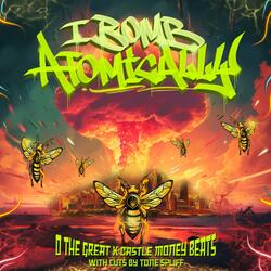 I BOMB ATOMICALLY (feat. Castle Money Beats & Tone Spliff)