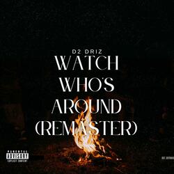 Watch Who's Around (Remastered)