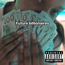 Future billionaires (feat. Ghettorichpopstar)