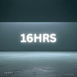 16 Hrs
