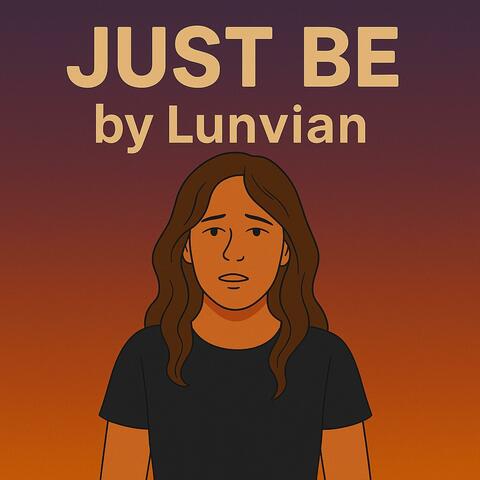 JUST BE