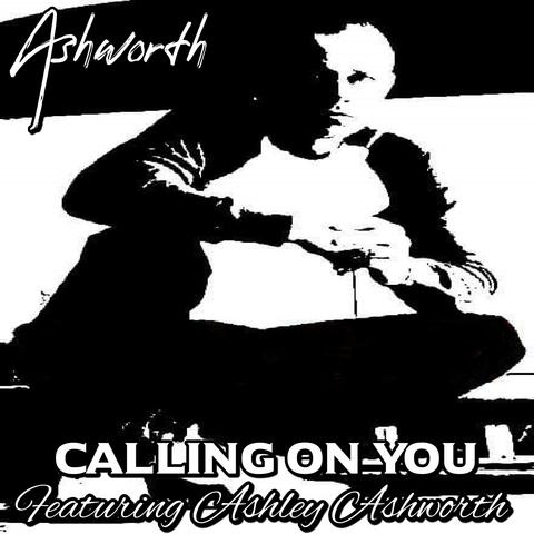 Calling On You (feat. Ashley Ashworth)