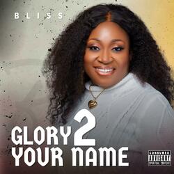 Glory to Your name