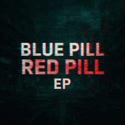 Blue Pill Red Pill (Speed Up Version)