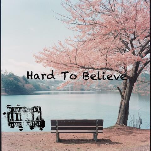 Hard To Believe