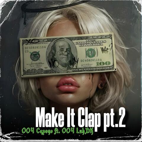 Make It Clap, Pt. 2 (feat. 004.LuhDK)
