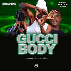 Gucci Body (feat. NUCCI A1 & RICH STAR)