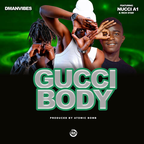 Gucci Body (feat. NUCCI A1 & RICH STAR)