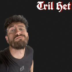 Tril Het