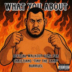 What You About (Official Walkout Song for Christiano Burruel)