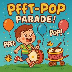 Pfft-Pop Parade!