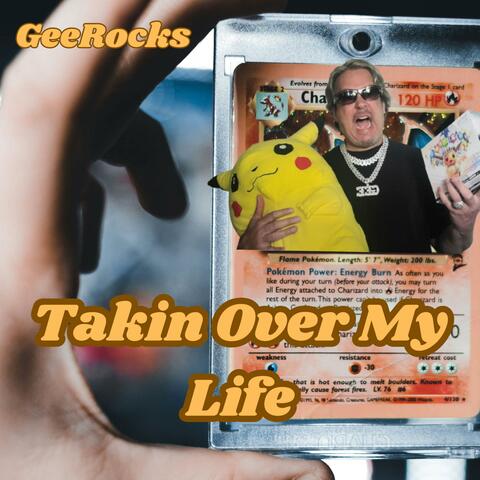 Takin Over My Life