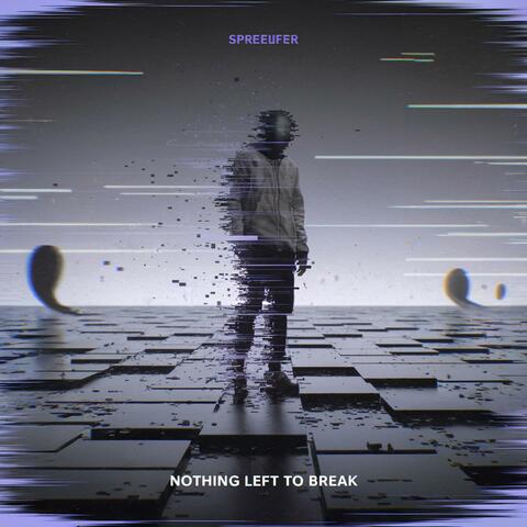 Nothing Left To Break