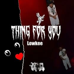 Thing For You