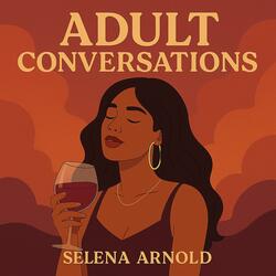 ADULT CONVERSATIONS