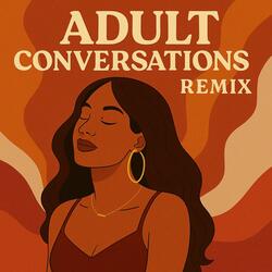 ADULTS CONVERSATIONS (Special Version Remix)