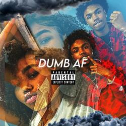 Dumb Af (feat. TrgBabyReece & JeminiJael)