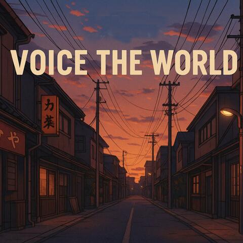 Voice The World
