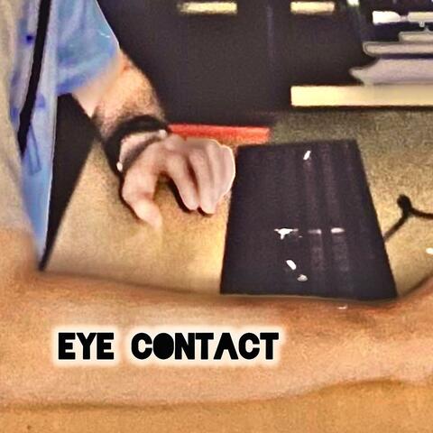 Eye Contact