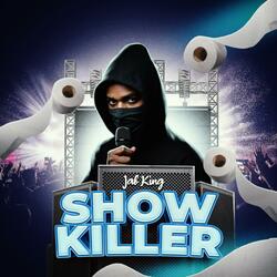 Jab King Show killer