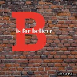 Be is for Believe