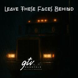 Leave These Faces Behind